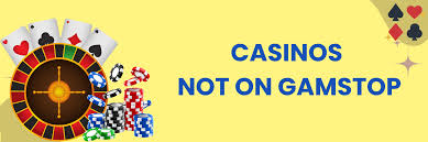 Exploring Casinos Not on GamStop Your Ultimate Guide Exploring Casinos Not on GamStop Your Ultimate Guide
